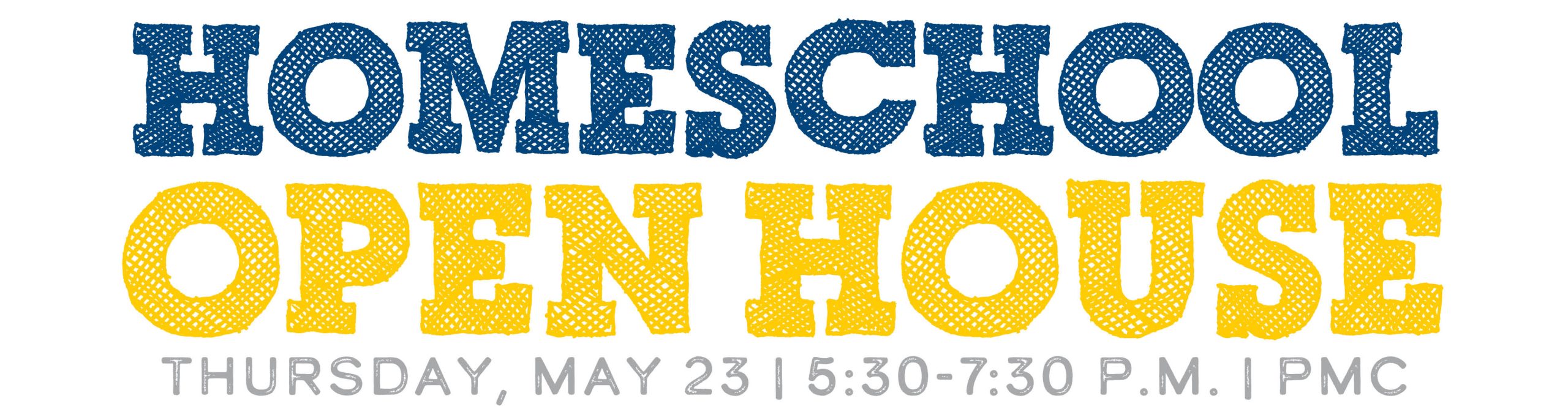 Homeschool Open House May 23 from 5:30 to 7:00 pm